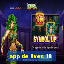 app de lives 18